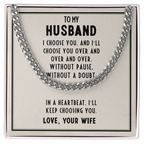To My Husband Necklace – Gift from Wife – I Choose You Message Card – Cuban Link Chain