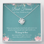 Best Friend Gift on Her Wedding Day, Best Friend to Bride Necklace, Best Friend Gift to Bride, Bride Gift From Maid of Honor, To My Best Friend