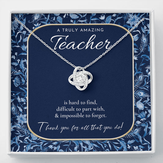 Teacher Gift, Gift for Teacher Necklace, A Truly Amazing Teacher Appreciation Gift, Gorgeous Necklace for Teacher