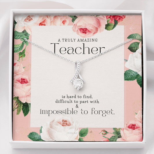 Teacher Gift, Gift for Teacher Necklace, A Truly Amazing Teacher Appreciation Gift